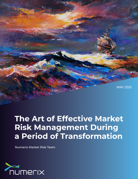 The Art of Effective Market Risk Management During a Period of Transformation